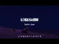 Sadie Jean - Locksmith (s l o w e d + r e v e r b) I Lyrics