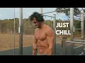 Chillmaxxing Might Actually Build You a Better Physique