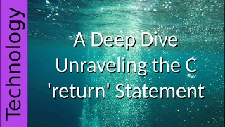 Deep Dive - C programming return statement