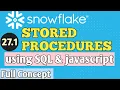 Stored procedures in snowflake Creating procedures using sql and javascript full concept