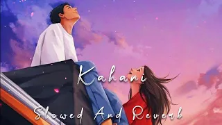 kahani slowed reverb lo jill panjabi love song lofi hd lofi wala