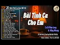 Download Lagu Bài Tình Ca Cho Em - Top 20 Tình Khúc Phòng Trà Hay Nhất I Tuyển Chọn Những Bản Nhạc Vàng Xưa Bất Hủ