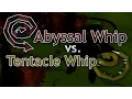 Abyssal Whip vs Tentacle Whip