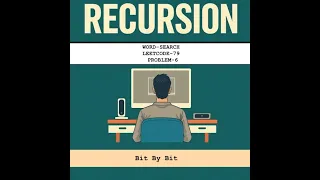 WORD SEARCH RECURSION Backtracking Leetcode 79 Bit by Bit PROBLEM - 6