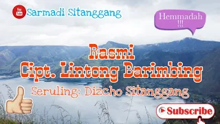 lagu batak rasmi cipt lintong barimbing cover seruling batak dizcho sitanggang