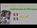 lloyd inverter ac e3 error lloyd inverter ac e5 error lloyd inverter ac pcb repair arpcb
