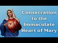 Prayer of Consecration to the Immaculate Heart of Mary