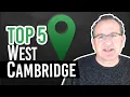 Top 5 Things I Enjoy About West Cambridge Massachusetts 02138 Neighborhoods in Cambridge MA