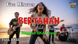 five minutes bertahan reggae cover full bass