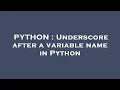 PYTHON Underscore after a variable name in Python