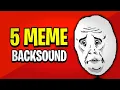 TOP 5 LAGU BACKSOUND MEME YANG SERING DIPAKAI UNTUK VIDEO LUCU DAN DIPAKAI PARA YOUTUBER!! POPULER!!