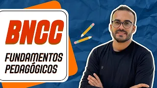 FUNDAMENTOS PEDAGÓGICOS DA BNCC: DESENVOLVIMENTO DE COMPETÊNCIAS E EDUCAÇÃO INTEGRAL