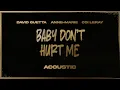 Download Lagu David Guetta, Anne-Marie, Coi Leray - Baby Dont Hurt Me (Acoustic) [VISUALIZER]