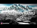 Download Lagu DJ ASEP X IKYY PAHLEVI - SENYUMAN KAMU (DJ BABY ZELLA REMIX)