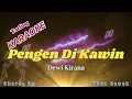 Download Lagu ~PENGEN DI KAWIN~ DEWI KIRANA~KARAOKE TARLING NADA CEWEK