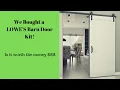 We bought a Lowe s Barn Door Kit by Frameport Was it worth the money