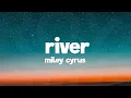 Download Lagu Miley Cyrus - River (Lyrics)