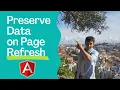 Angular - How to preserve data on page refresh