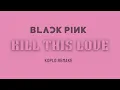 Lagu BLACKPINK - KILL THIS LOVE | INDONESIAN DANGDUT KOPLO REMAKE