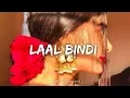 Lagu Laal Bindi || Laal Bindi lofi Slowed Reverb Song || Akull official video || lo-fi Vibes ||
