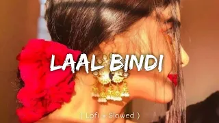 laal bindi laal bindi lofi slowed reverb song akull official video lo fi vibes 