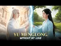 Lagu YU MENGLONG - WITHOUT MY LOVE | Heartbreaking Chinese Ballad of Eternal Devotion | Music Video