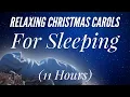 Lagu 11 Hours of Relaxing Christmas Carols for Sleeping (with lyrics)