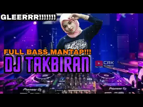 Download MP3 PALING GLEERR!! DJ TakBiran Full bass Takbiran 2024