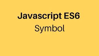 E6 Tutorial Javascript Symbol