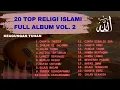 Lagu TERBARU 2025 | SLOW ROCK ISLAMI | PENGANTAR TIDUR YANG BIKIN TENANG | FULL ALBUM VOL. 2