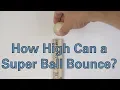 How High Can a Super Ball Bounce