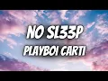 Lagu Playboi Carti - No Sl33p (Lyrics)