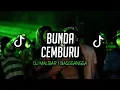 Lagu DJ BUNDA CEMBURU || SKRANG SA MO TANYA KO MO APA YA - DJ MALBAR REMIX BASSGANGGA 🔥🔥🔥