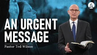 A Message from Pastor Ted Wilson: Jesus Is Coming Soon