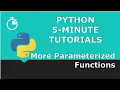 More Parameterized Functions Python 5-Minute Tutorial Python Beginner Tutorial