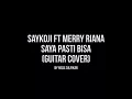 Download Lagu Saykoji ft Merry Riana - Saya Pasti Bisa (Guitar Cover) by Reza Zulfikar