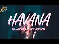 Download Lagu THE BEST  H A V A N A ' DANGDUT REMIX VERSION'  EVER | Free Music No Copyright For Creators