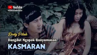 Download Dedy Pitak - KASMARAN Lagu Dangdut Ngapak Banyumasan Terpopuler ©dpstudioprod [Official Music Video] MP3