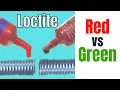 Nuts Bolts - Loctite Red vs Loctite Green
