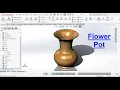 Flower Pot Moddeling in Solidworks Flower Pot Flower Pot Tutorial Flower Pot Solidworks Tutorial