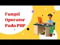 Fungsi Operator Pada PHP