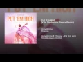 Put 'Em High (Kilø Shuhaibar Remix Radio)