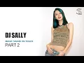 Download Lagu DJ Sally Live set 2023 DJ 4k Part Two