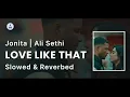 Love Like That Song (Slowed x Reverbed) | Jonita | Ali Sethi