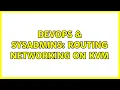 DevOps SysAdmins Routing networking on kvm 3 Solutions