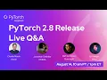 PyTorch 2 8 Live Release Q A