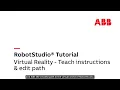 RobotStudio Tutorial in VR - Teach Instructions and Edit Path