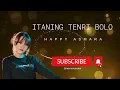 Download Lagu HAPPY ASMARA- Itaneng Tenri Bolo- Musik Asik Terviral 2023