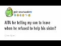 Download Lagu AITA for telling my son to leave when he refused to help his sister?
