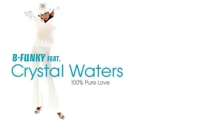 Download B-Funky feat. Crystal Waters - 100% Pure Love (FREE DOWNLOAD) MP3